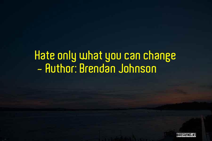 Distort Yourself Album Quotes By Brendan Johnson