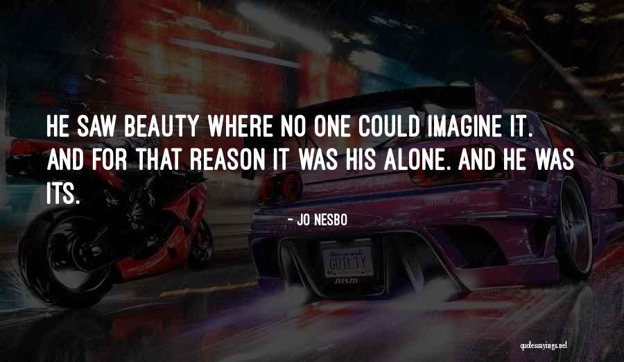 Distorted Beliefs Quotes By Jo Nesbo Distorted Beliefs Quotes By Jo Nesbo