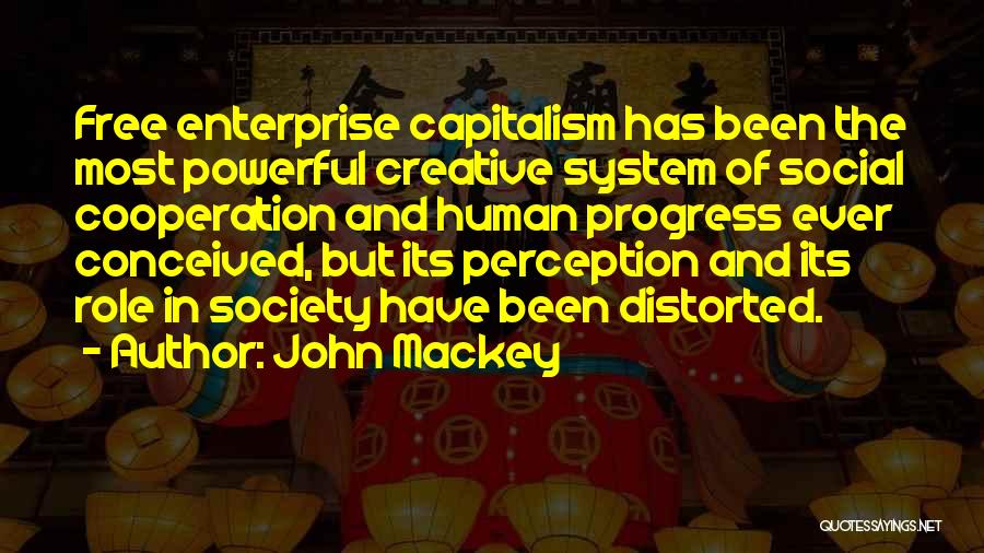 Distorted Perception Quotes By John Mackey