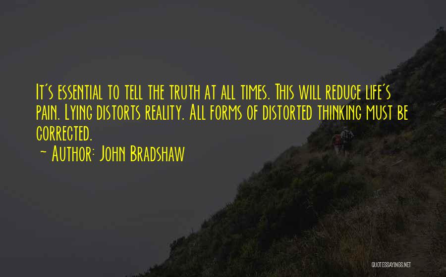 Distorted Thinking Quotes By John Bradshaw