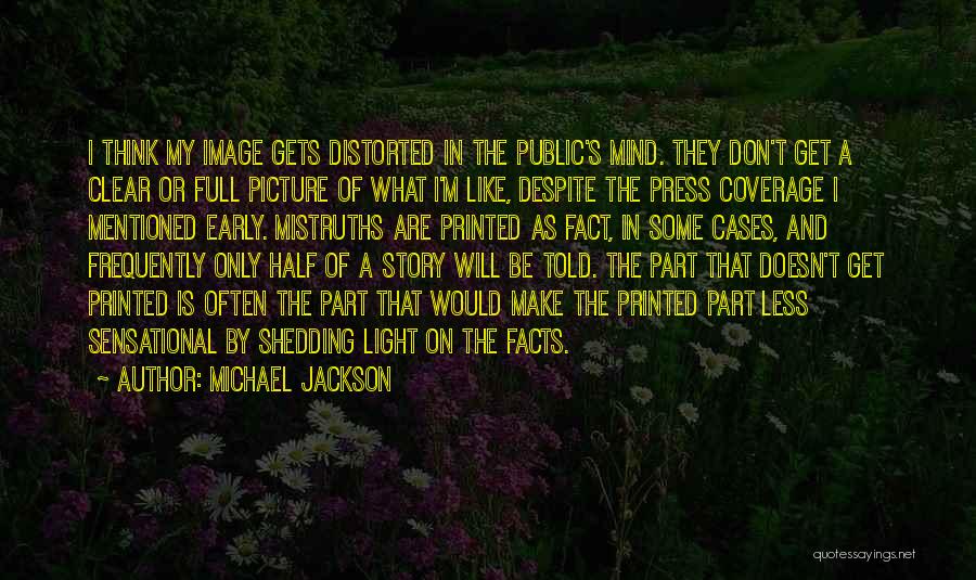 Distorted Thinking Quotes By Michael Jackson