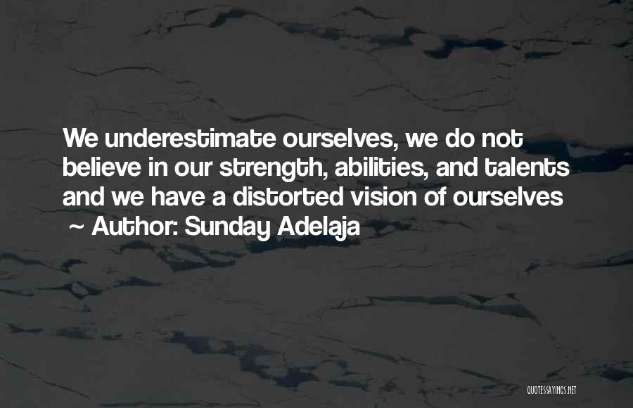 Distorted Vision Quotes By Sunday Adelaja