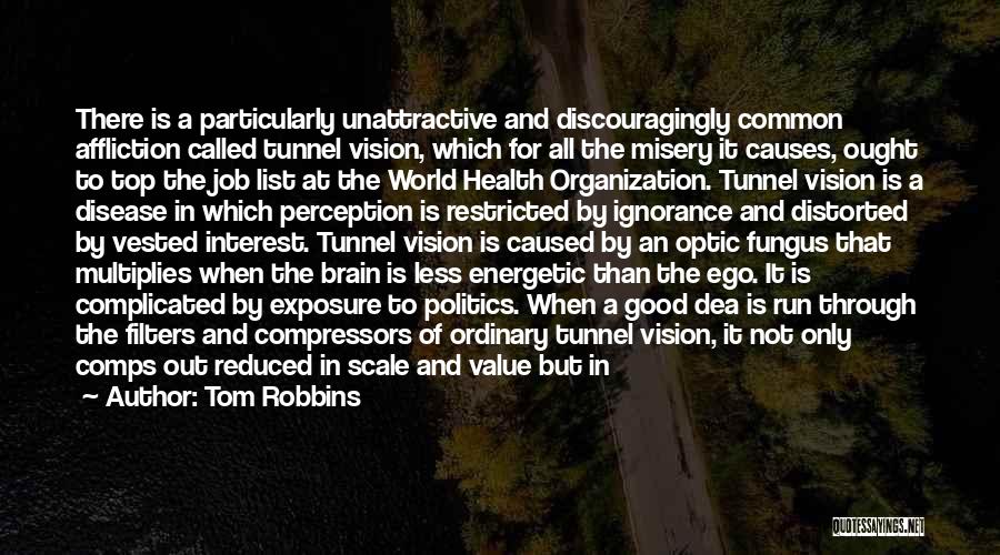 Distorted Vision Quotes By Tom Robbins