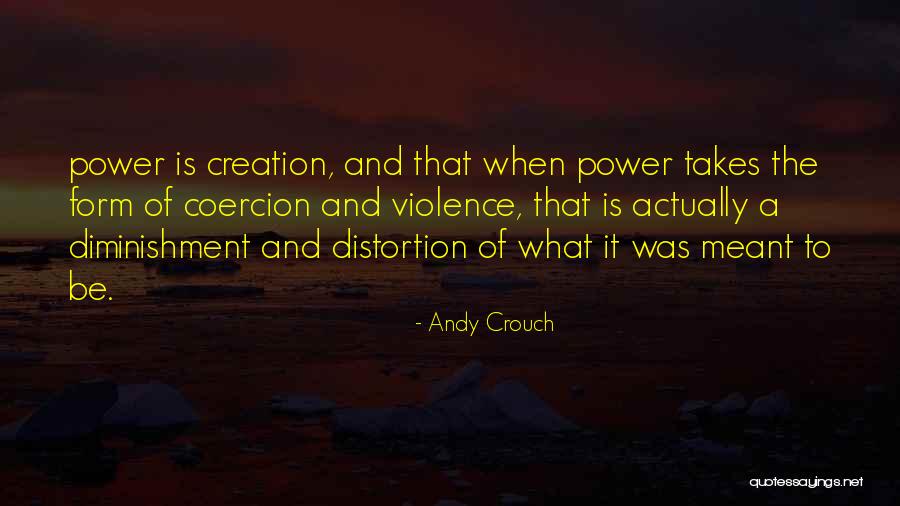 Distortion Quotes By Andy Crouch Distortion Quotes By Andy Crouch