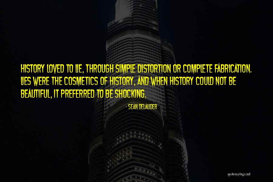 Distortion Quotes By Sean DeLauder Distortion Quotes By Sean DeLauder