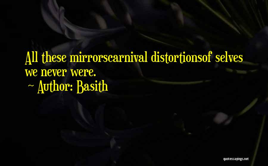 Distortions Quotes By Basith