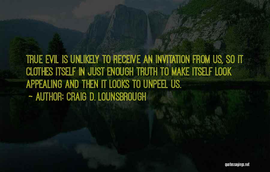 Distortions Quotes By Craig D. Lounsbrough