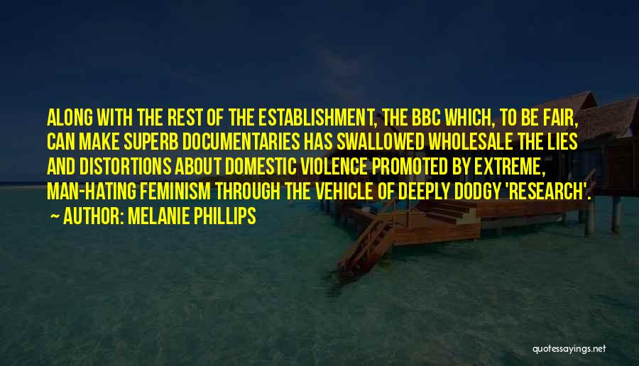 Distortions Quotes By Melanie Phillips