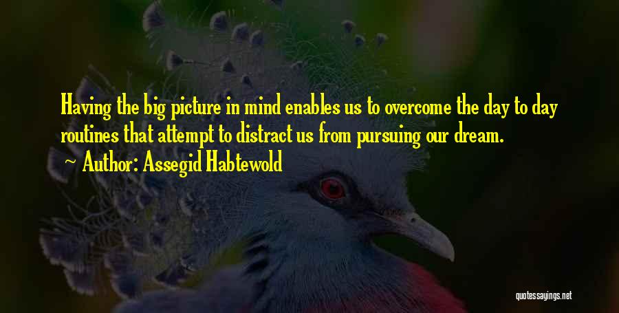 Distract Mind Quotes By Assegid Habtewold