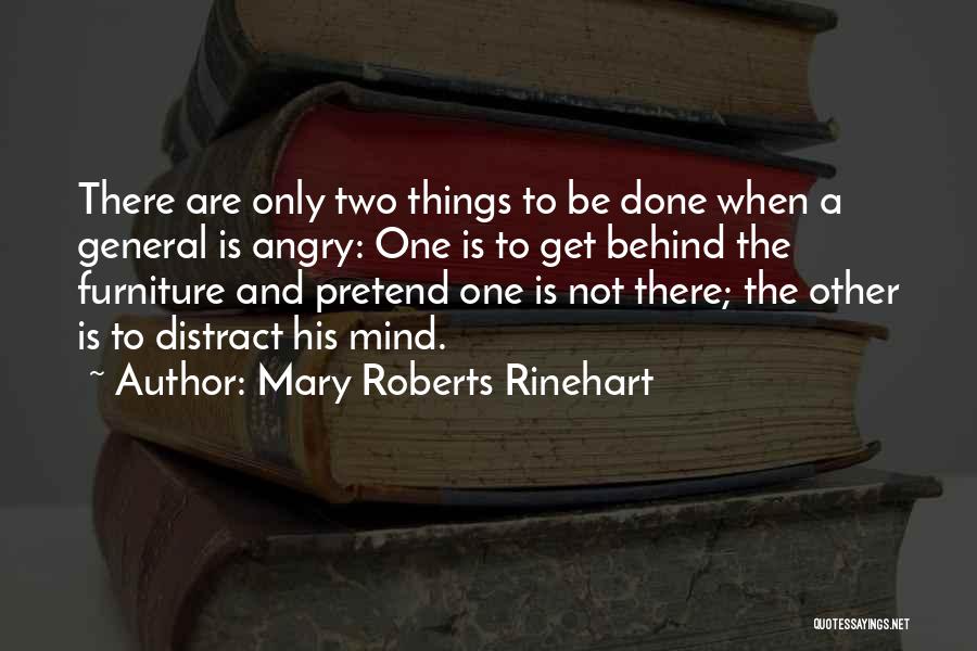 Distract Mind Quotes By Mary Roberts Rinehart