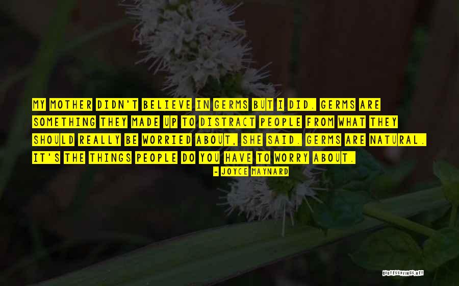 Distract The People Quotes By Joyce Maynard Distract The People Quotes By Joyce Maynard