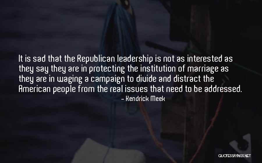 Distract The People Quotes By Kendrick Meek Distract The People Quotes By Kendrick Meek