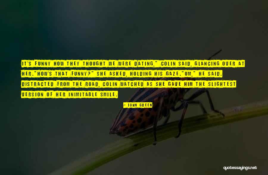Distracted Love Quotes By John Green