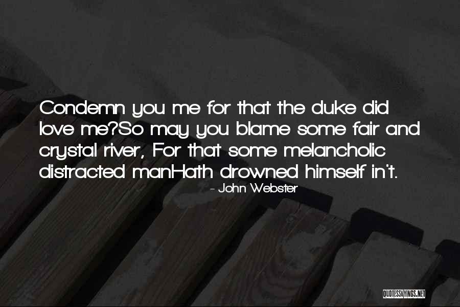 Distracted Love Quotes By John Webster