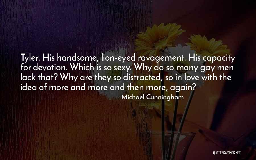 Distracted Love Quotes By Michael Cunningham