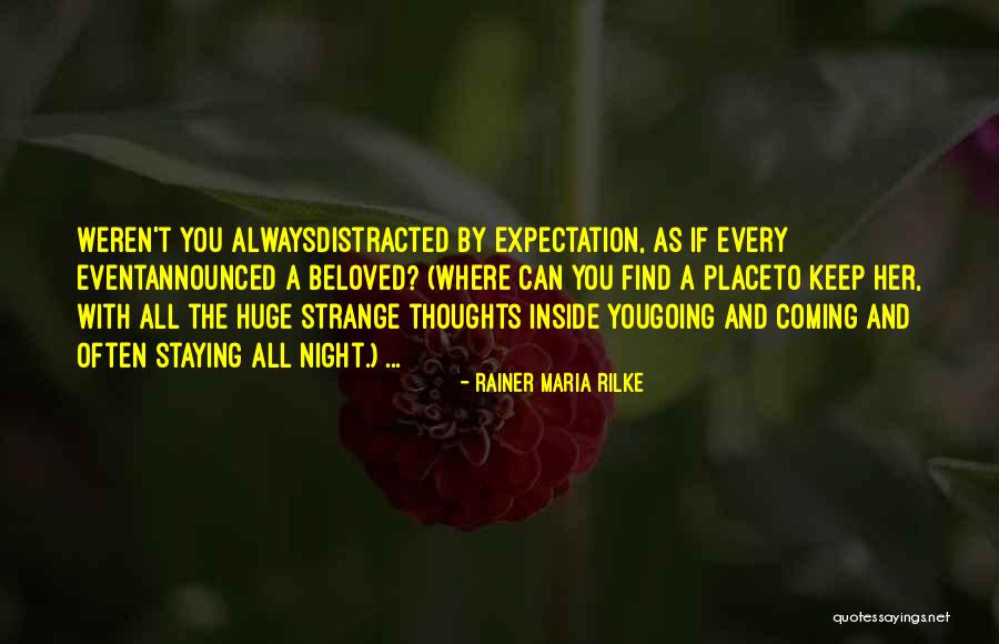 Distracted Love Quotes By Rainer Maria Rilke