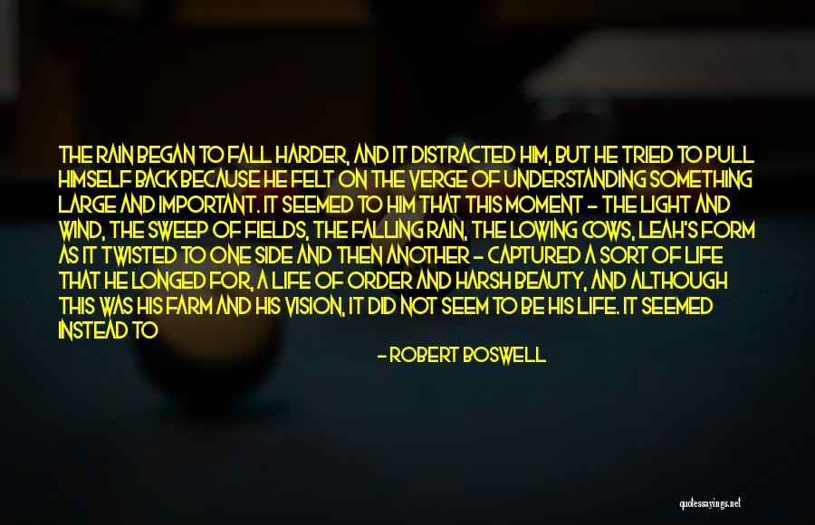 Distracted Love Quotes By Robert Boswell