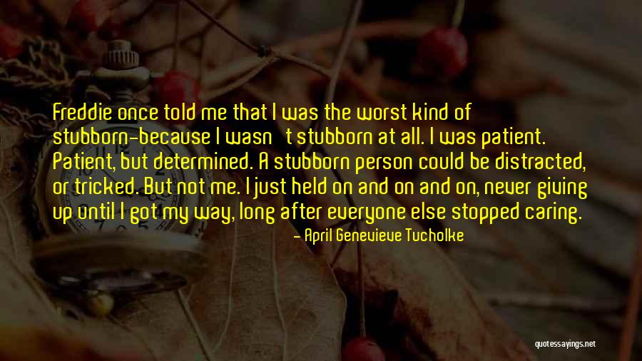 Distracted Person Quotes By April Genevieve Tucholke Distracted Person Quotes By April Genevieve Tucholke
