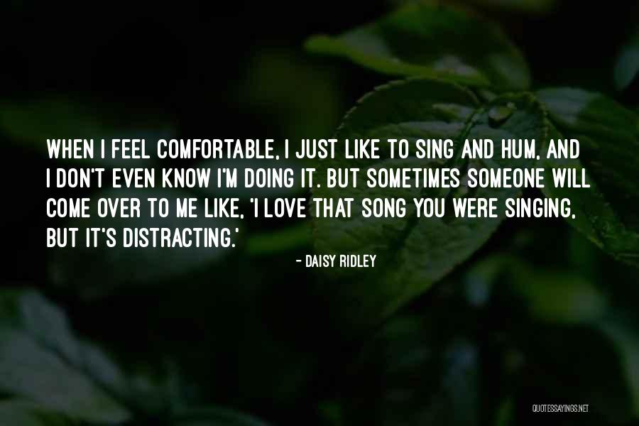 Distracting Love Quotes By Daisy Ridley Distracting Love Quotes By Daisy Ridley