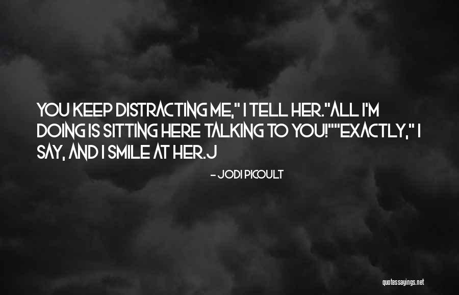 Distracting Love Quotes By Jodi Picoult Distracting Love Quotes By Jodi Picoult