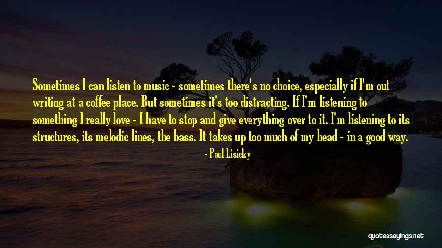 Distracting Love Quotes By Paul Lisicky Distracting Love Quotes By Paul Lisicky