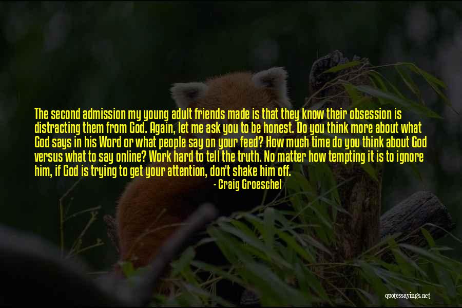 Distracting Yourself Quotes By Craig Groeschel