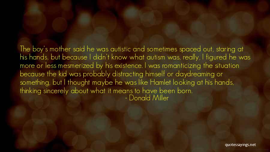 Distracting Yourself Quotes By Donald Miller Distracting Yourself Quotes By Donald Miller