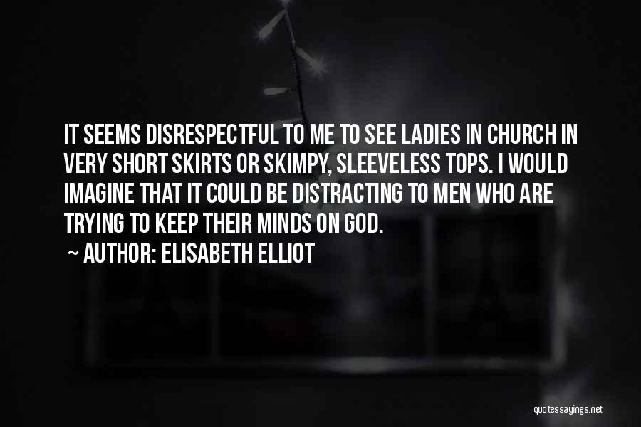 Distracting Yourself Quotes By Elisabeth Elliot