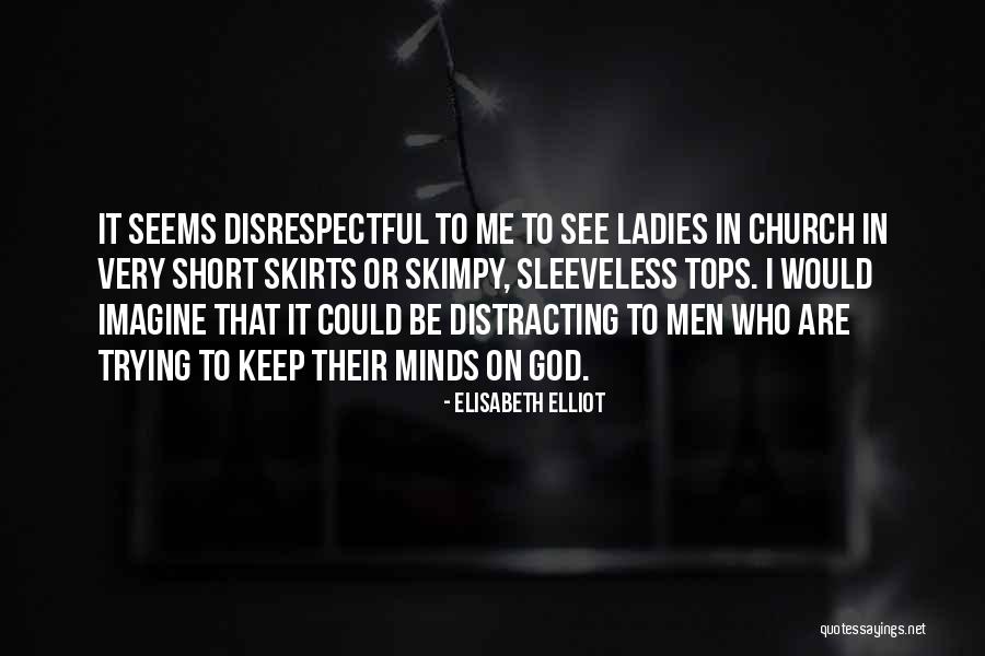 Distracting Yourself Quotes By Elisabeth Elliot