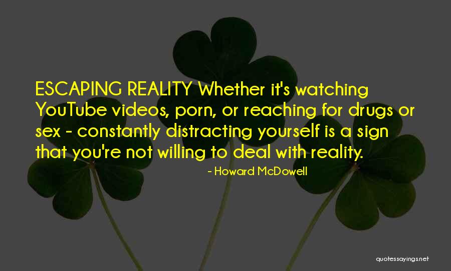 Distracting Yourself Quotes By Howard McDowell