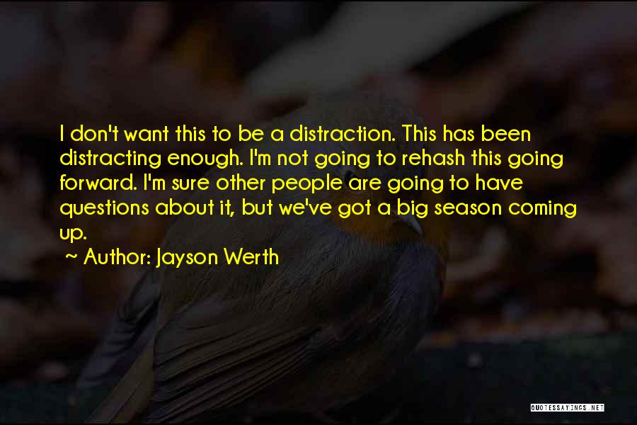 Distracting Yourself Quotes By Jayson Werth