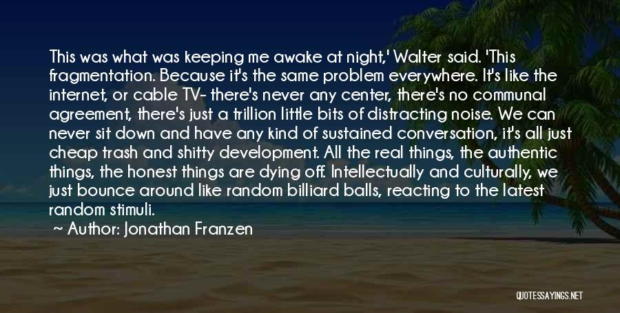 Distracting Yourself Quotes By Jonathan Franzen