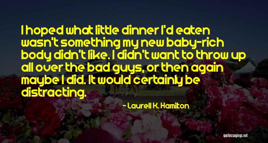 Distracting Yourself Quotes By Laurell K. Hamilton