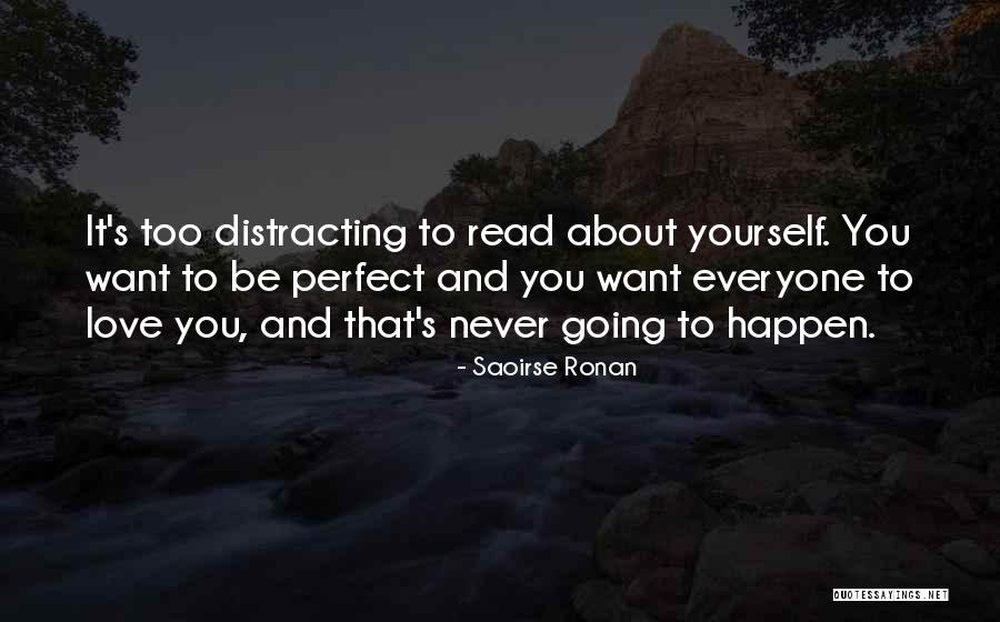 Distracting Yourself Quotes By Saoirse Ronan