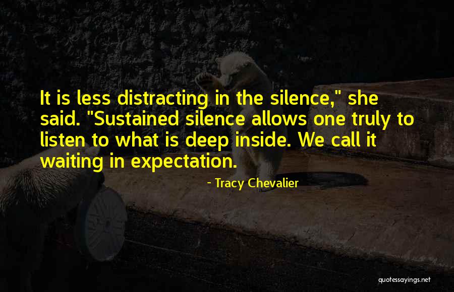 Distracting Yourself Quotes By Tracy Chevalier