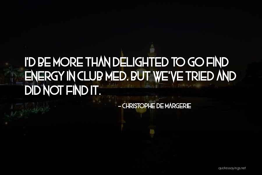 Distractingly Synonym Quotes By Christophe De Margerie Distractingly Synonym Quotes By Christophe De Margerie