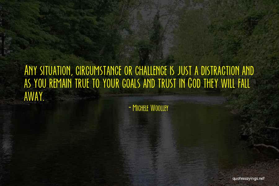 Distraction And God Quotes By Michele Woolley Distraction And God Quotes By Michele Woolley