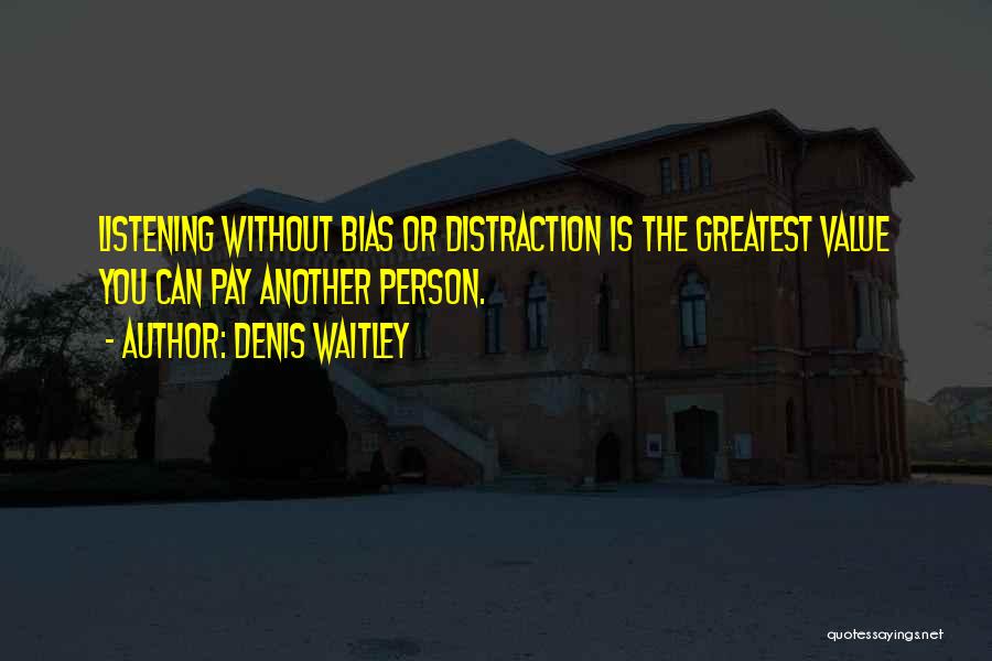 Distraction Quotes By Denis Waitley