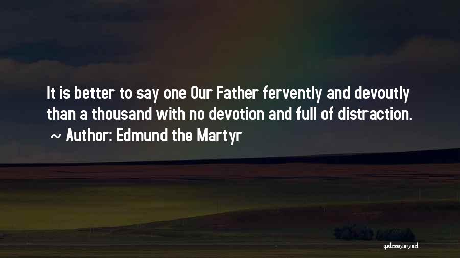 Distraction Quotes By Edmund The Martyr