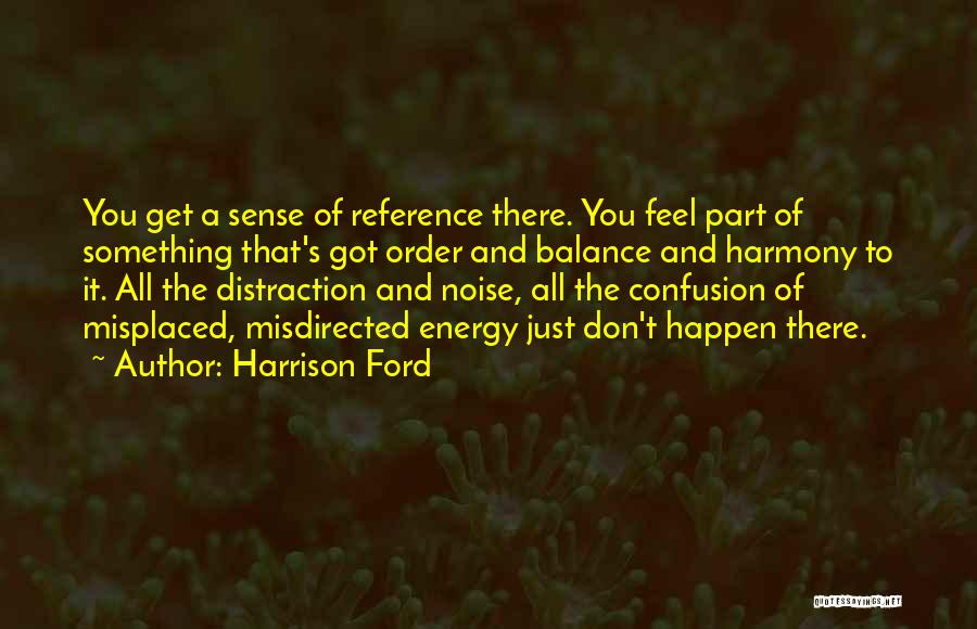 Distraction Quotes By Harrison Ford