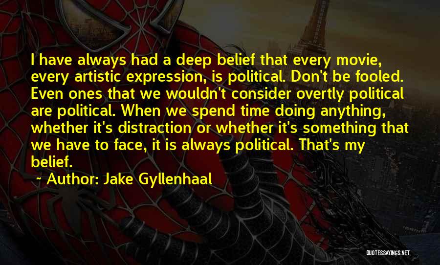 Distraction Quotes By Jake Gyllenhaal