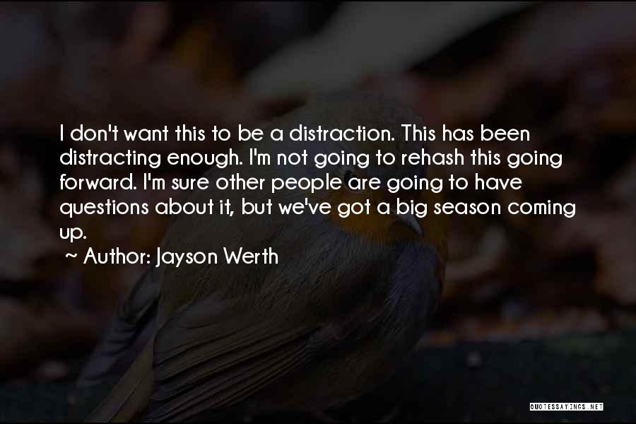 Distraction Quotes By Jayson Werth