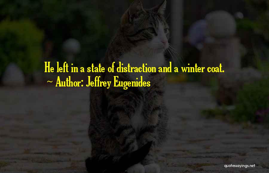 Distraction Quotes By Jeffrey Eugenides