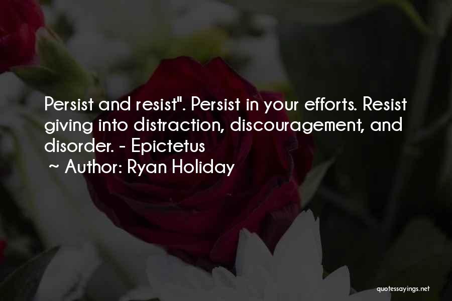 Distraction Quotes By Ryan Holiday