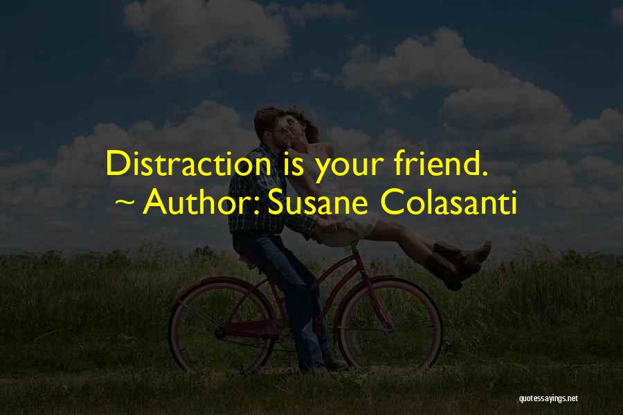 Distraction Quotes By Susane Colasanti