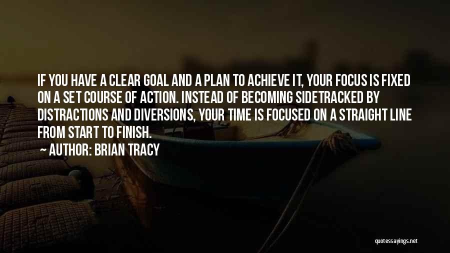 Distractions And Diversions Quotes By Brian Tracy