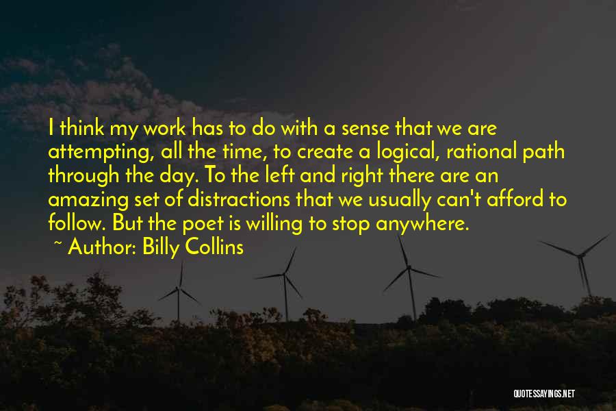 Distractions At Work Quotes By Billy Collins