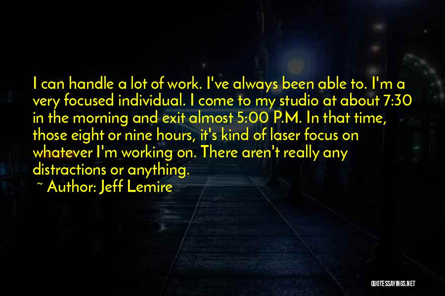 Distractions At Work Quotes By Jeff Lemire