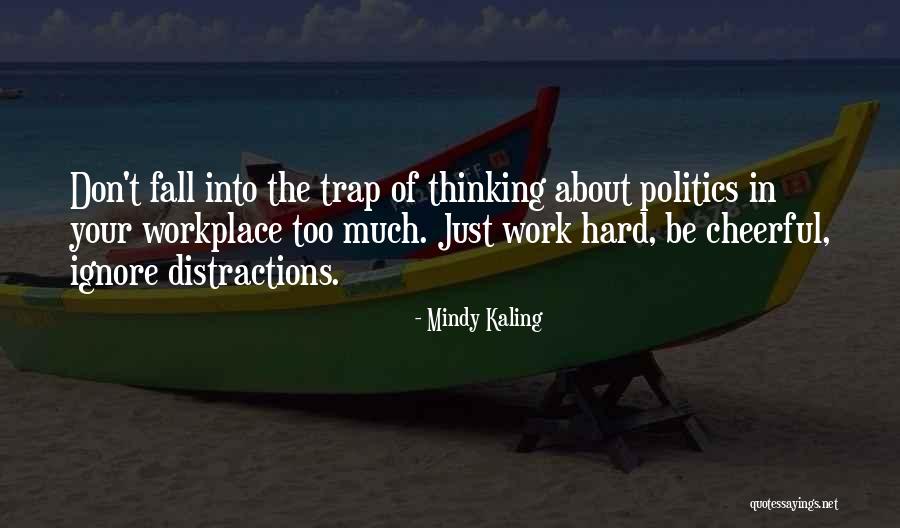 Distractions At Work Quotes By Mindy Kaling