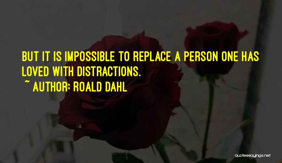 Distractions In Love Quotes By Roald Dahl